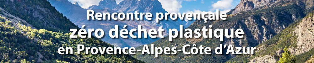 Rencontre provençale zéro déchet plastique en Provence-Alpes-Côte d’Azur