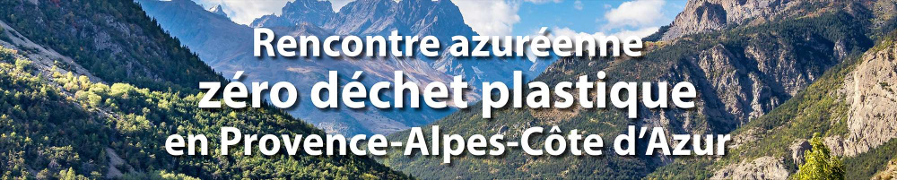 Rencontre azuréenne zéro déchet plastique en Provence-Alpes-Côte d’Azur