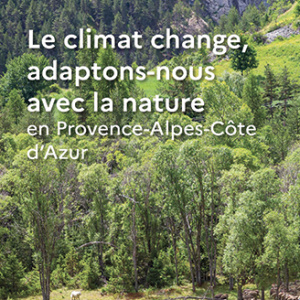Le climat change, adaptons-nous avec la nature en Provence-Alpes-Côte d’Azur