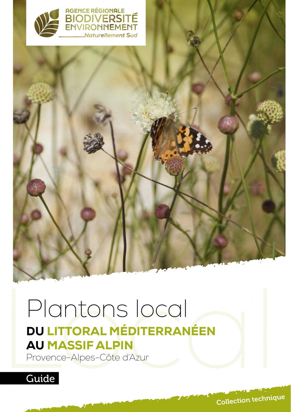 Guide pratique Plantons Local pour les opérations de végétalisation du littoral méditerranéen au massif alpin